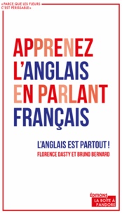 Florence Dasty et Bruno Bernard - Apprenez l'anglais en parlant français.