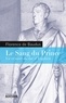 Florence de Baudus - Le Sang du Prince - Vie et mort du duc d'Enghien.