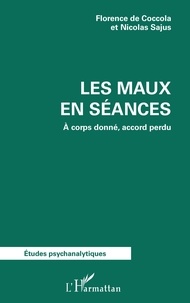 Florence de Coccola et Nicolas Sajus - Les maux en séance - A corps donné, accord perdu.