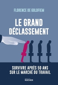 Meilleur ebooks 2015 télécharger Le grand déclassement - Survivre après 50 ans sur le marché du travail en francais 9782268111353 MOBI DJVU par 