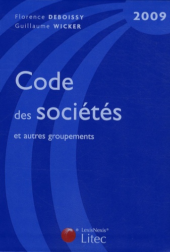 Florence Deboissy et Guillaume Wicker - Code des sociétés et autres groupements 2009.