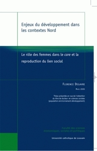 Florence Degrave - Enjeux du développement dans les contextes Nord - Le rôle des femmes dans le care et la reproduction du lien social.