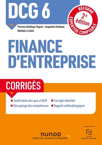 Florence Delahaye-Duprat et Jacqueline Delahaye - DCG 6 Finance d'entreprise - Corrigés - 2e éd..