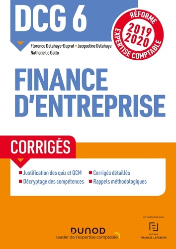 Florence Delahaye-Duprat et Jacqueline Delahaye - DCG 6 Finance d'entreprise - Corrigés - Réforme Expertise comptable 2019-2020.
