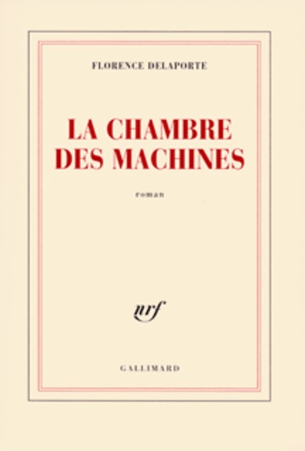 Florence Delaporte - La chambre des machines.