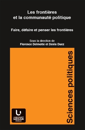 Les frontières et la communauté politique. Faire, défaire et penser les frontières