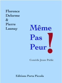 Florence Delorme et Pierre Launay Pierre Launay - Même Pas Peur ! - Comédie Jeune Public.