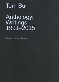 Florence Derieux - Tom Burr - Anthology: Writings 1991-2015.