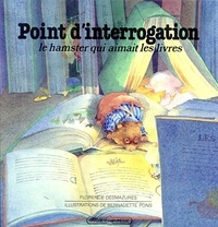 Florence Desmazures - Point d'Interrogation - Le hamster qui aimait les livres.