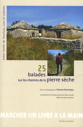 Florence Dominique - 25 Balades sur les chemins de la pierre sèche.