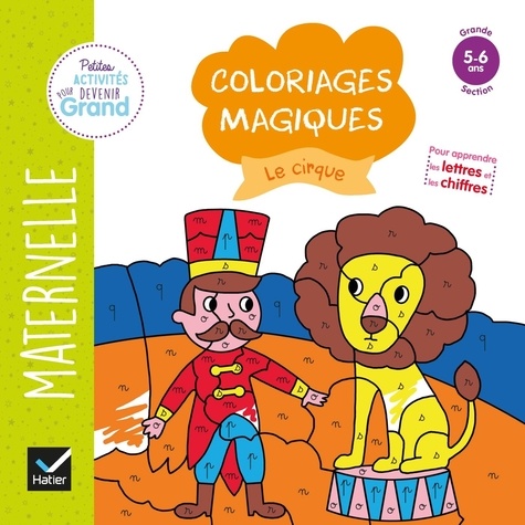 Coloriages magiques Le cirque. Maternelle Grande section 5-6 ans
