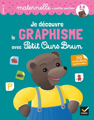 Florence Doutremépuich et Françoise Perraud - Je découvre le graphisme avec Petit Ours Brun - petite section.