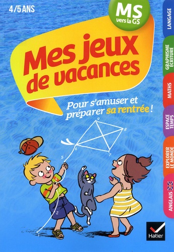 Florence Doutremépuich et Françoise Perraud - Mes jeux de vacances MS vers la GS 4-5 ans - Avec un crayon gomme.