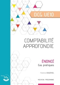 Florence Douzenel - Comptabilité approfondie DCG UE10 - Enoncé.