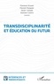 Florence Dravet et Florent Pasquier - Transdisciplinarité et éducation du futur.