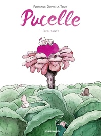 Florence Dupré La Tour - Pucelle - Tome 1 - Débutante.