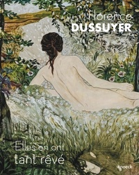 Florence Dussuyer - Elles en ont tant rêvé.
