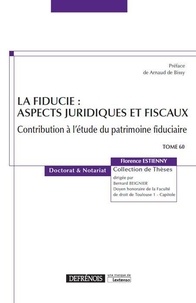 Florence Estienny - La fiducie : aspects juridiques et fiscaux - Contribution à l'étude du patrimoine fiduciaire.