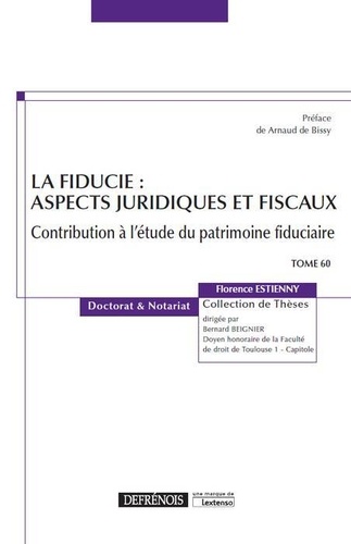 Florence Estienny - La fiducie : aspects juridiques et fiscaux - Contribution à l'étude du patrimoine fiduciaire.