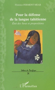 Florence Ferment Mear - Pour la défense de la langue tahitienne - Etat des lieux et propositions.