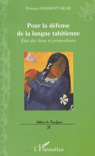 Florence Ferment Mear - Pour la défense de la langue tahitienne - Etat des lieux et propositions.