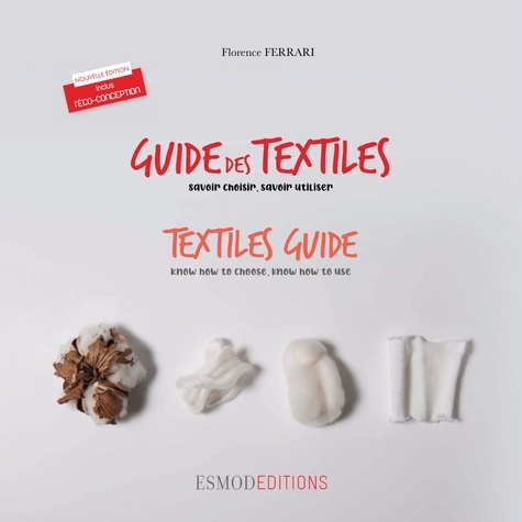 Florence Ferrari - Guide des textiles - Savoir choisir, savoir utiliser.