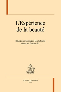Florence Fix - L'expérience de la beauté - Mélanges en hommage à Lise Sabourin.