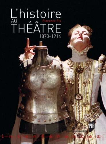 Florence Fix - L'Histoire au théâtre (1870-1914).