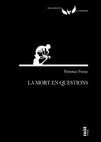 Florence Fresse - La mort en questions.