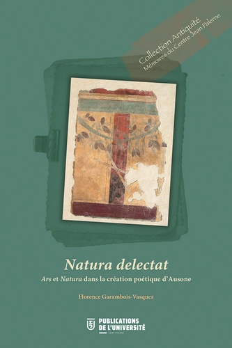 Natura delectat. Ars et Natura dans la création poétique d'Ausone