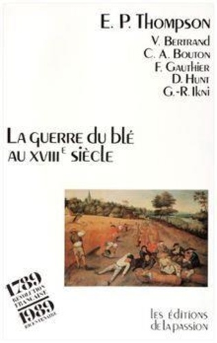 Florence Gauthier et Guy-Robert Ikni - La Guerre Du Ble Au Xviiie Siecle.