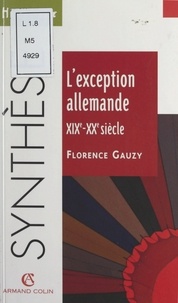 Florence Gauzy et Marc Nouschi - L'exception allemande, XIXe-XXe siècle.
