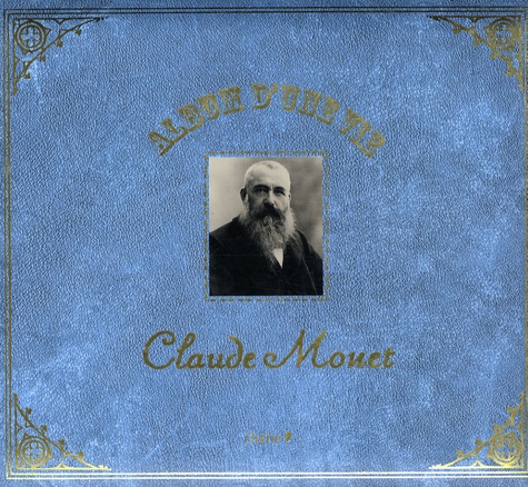 Florence Gentner - Album d'une vie : Claude Monet.