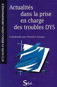Florence George - Actualités dans la prise en charge des troubles DYS.