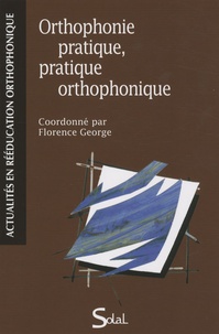 Florence George - Orthophonie pratique, pratique orthophonique - Actes du colloque.