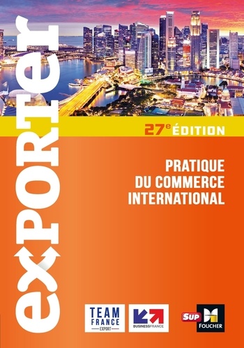Exporter. Pratique du commerce international 27e édition