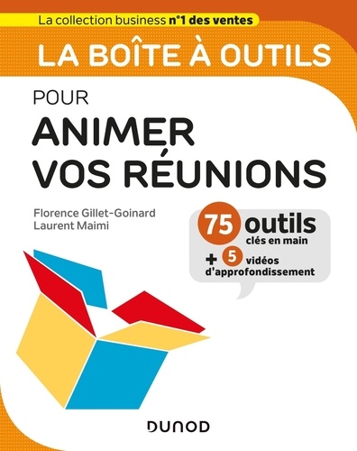 La boîte à outils pour animer vos réunions. 75 outils clé en main + 5 vidéos d'approfondissement