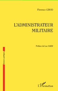 Florence Girod - L'administrateur militaire.