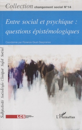 Florence Giust-Desprairies - Entre social et psychique : questions épistémologiques.
