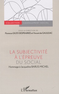 Florence Giust-Desprairies et Vincent de Gaulejac - La subjectivité à l'épreuve du social - Hommage à Jacqueline Barus-Michel.