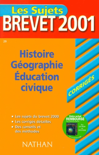 Florence Grandsenne et Anick Mellina - Histoire Geographie Education Civique Brevet. Corriges 2001.