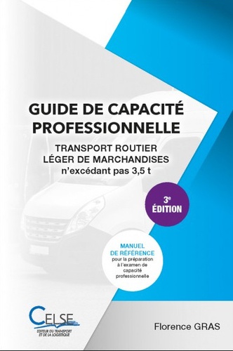 Guide de capacité professionnelle. Transport routier léger de marchandises moins de 3,5 t 3e édition