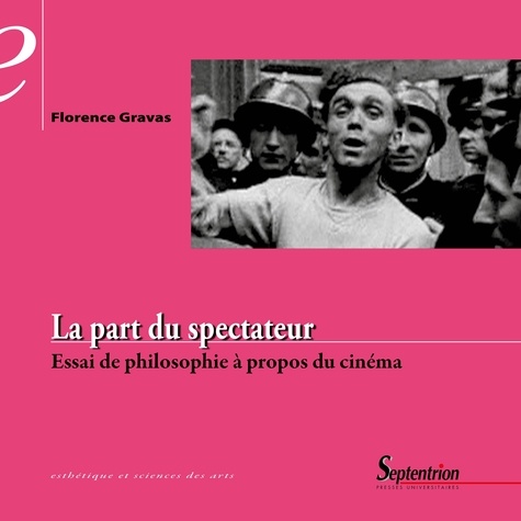 La part du spectateur. Essai de philosophie à propos du cinéma