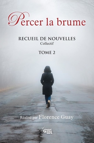 Florence Guay et Geneviève Lemieux - Percer la brume.