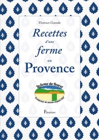 Florence Guende - Recettes d'une ferme en Provence.