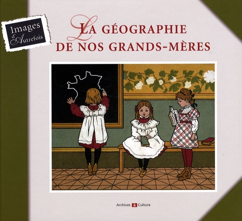 Florence Guibert-Fourré - La géographie de nos grands-mères.