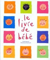 Florence Guiraud - Le Livre De Bebe.