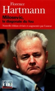 Florence Hartmann - Milosevic, la diagonale du fou.