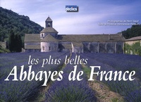 Florence Henneresse-Renaud et Henri Gaud - Les plus belles Abbayes de France.