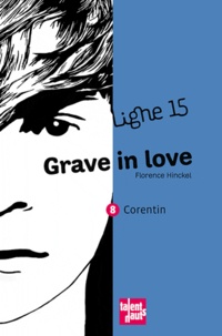 Florence Hinckel - Grave in love - Corentin.